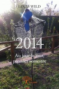 2014 au jour le jour, premier semestre