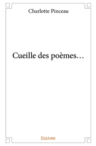 Cueille des poèmes...