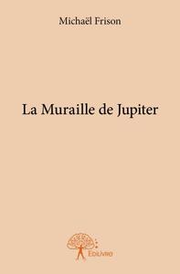 La muraille de jupiter