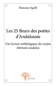 Les 25 fleurs des poètes d'Andalousie