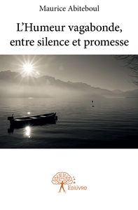 L'Humeur vagabonde, entre silence et promesse