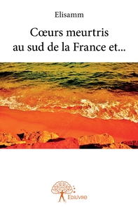 Coeurs meurtris au sud de la France et...