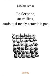 Le serpent, au milieu, mais qui ne s'y attardait pas