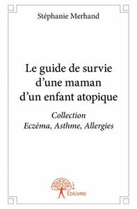 Le guide de survie d’une maman d’un enfant atopique