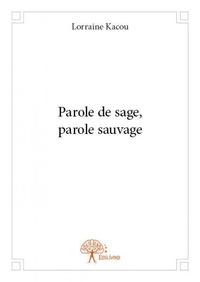Parole de sage, parole sauvage