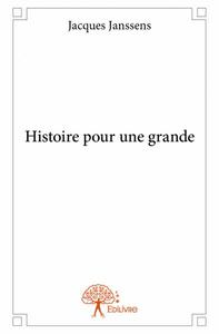 Histoire pour une grande