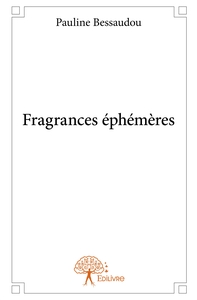 Fragrances éphémères