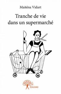 Tranche de vie dans un supermarché