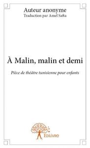 à malin, malin et demi