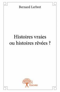 Histoires vraies ou histoires rêvées ?