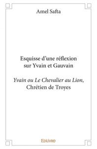 Esquisse d’une réflexion sur yvain et gauvain