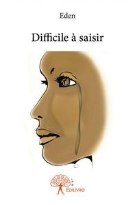 Difficile à saisir