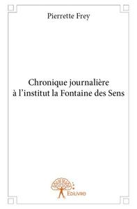 Chronique journalière à l'institut la fontaine des sens