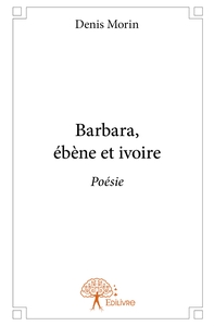 Barbara, ébène et ivoire