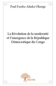 La révolution de la modernité et l'émergence de la république démocratique du congo