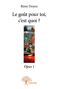 Le goût pour toi, c'est quoi ? - Tome 1