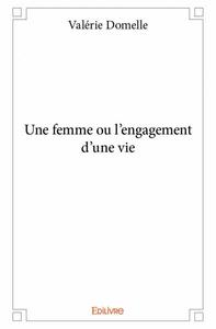 Une femme ou l'engagement d'une vie