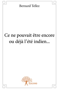 Ce ne pouvait être encore ou déjà l'été indien...