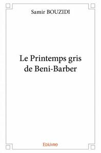 Le printemps gris de béni barber