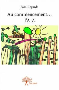 Au commencement… l’a z