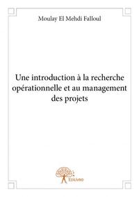 Une introduction à la recherche opérationnelle et au management des projets