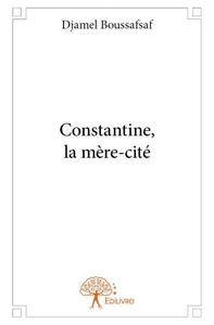 Constantine, la mère cité