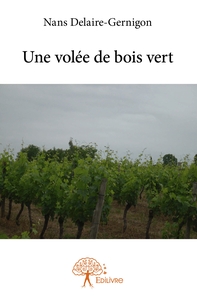 Une volée de bois vert