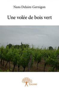 Une volée de bois vert