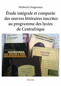 étude intégrale et comparée des œuvres littéraires inscrites au programme des lycées de centrafrique