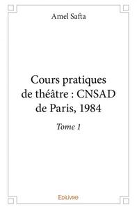 Cours pratiques de théâtre : cnsad de paris, 1984