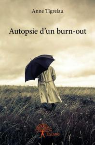 Autopsie d'un burn out