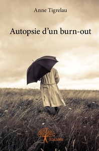 Autopsie d'un burn-out