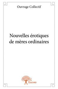 Nouvelles érotiques de mères ordinaires