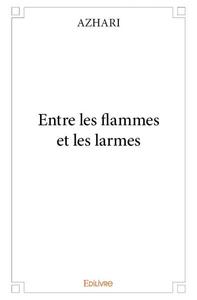 Entre les flammes et les larmes