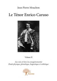 Le ténor enrico caruso - volume ii