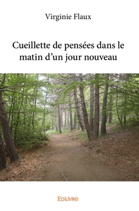 Cueillette de pensées dans le matin d'un jour nouveau