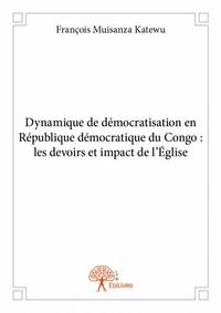 Dynamique de démocratisation en république démocratique du congo : les devoirs et impact de l’église