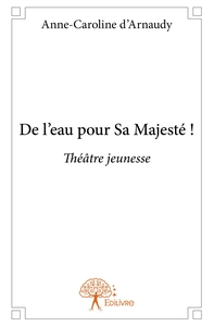 De l'eau pour sa majesté !
