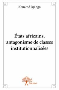 états africains, antagonisme de classes institutionnalisées