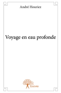 Voyage en eau profonde
