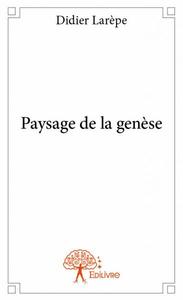 PAYSAGE DE LA GENESE