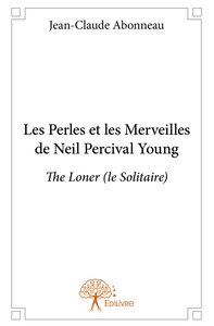 Les Perles et les Merveilles de Neil Percival Young