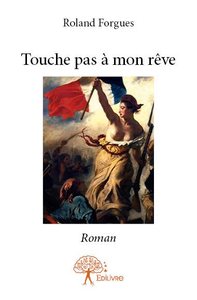 Touche pas à mon rêve