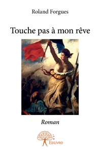 Touche pas à mon rêve