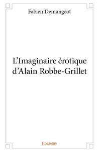 L'imaginaire érotique d'alain robbe grillet