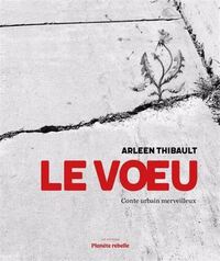 Le vœu. Conte urbain merveilleux 2E ED.