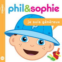 PHIL&SOPHIE - JE SUIS GENEREUX TOME 10