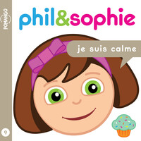 PHIL&SOPHIE - JE SUIS CALME TOME 9