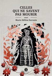 CELLES QUI NE SAVENT PAS MOURIR
