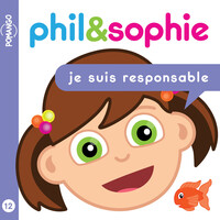 PHIL&SOPHIE - JE SUIS RESPONSABLE TOME 12